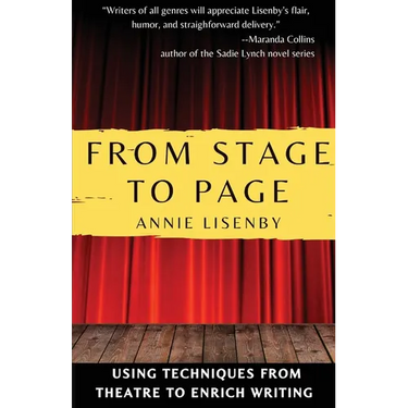 From Stage to Page: Using Techniques from Theatre to Enrich Writing