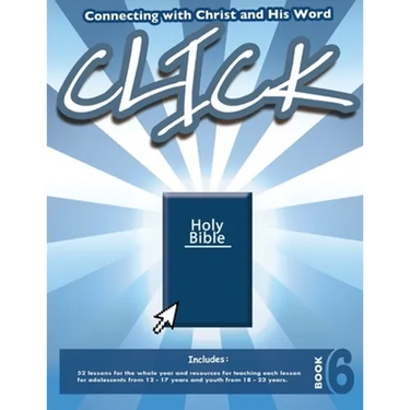 Click, Book 6 (Teacher): Connect Yourself to Jesus and His Word