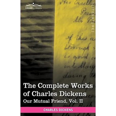 The Complete Works of Charles Dickens (in 30 Volumes, Illustrated): Our Mutual Friend, Vol. II