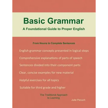 Basic Grammar: A Foundational Guide to Proper English