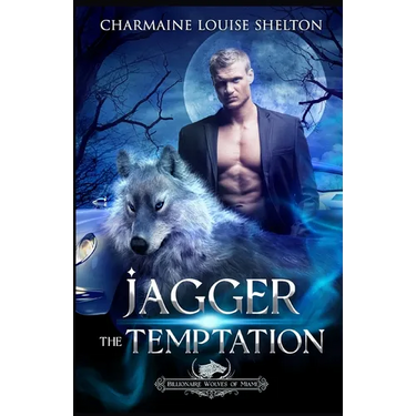 Jagger The Temptation: A Wolf Shifter Fated Mates Paranormal Romance