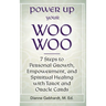 Power Up Your Woo Woo 7 Steps to Personal Growth, Empowerment, and Spiritual Healing with Tarot and Oracle Cards