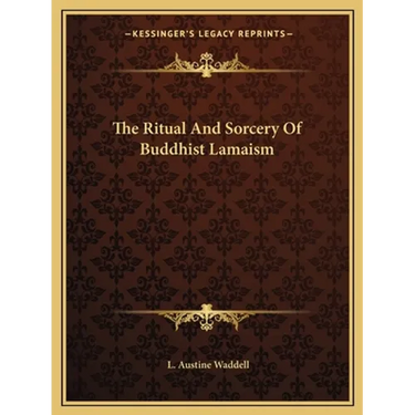 The Ritual And Sorcery Of Buddhist Lamaism
