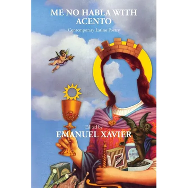 Me No Habla with Acento: Contemporary Latino Poetry