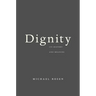 Dignity: Its History and Meaning