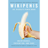 Wikipenis: Dr. Nicola's Penis Book--Maintenance, Prevention, and Care
