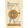 The Adventurous Bowmen: Field Notes on African Archery