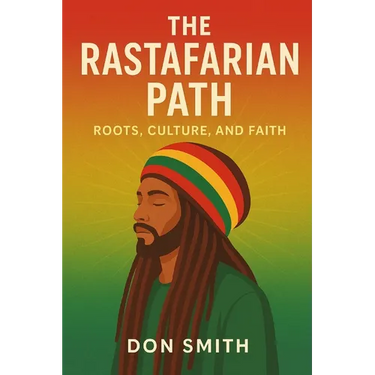 The Rastafarian Path: Roots, Culture, and Faith