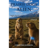 The Prairie Dogs and the Alien