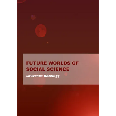 Future Worlds of Social Science