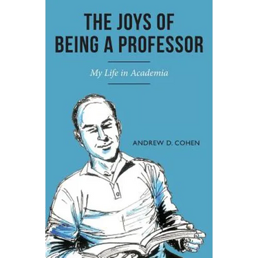 The Joys of Being a Professor: My Life in Academia