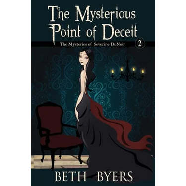 The Mysterious Point of Deceit: The Mysteries of Severine DuNoir