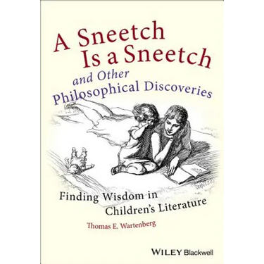 A Sneetch Is a Sneetch and Other Philosophical Discoveries: Finding Wisdom in Children's Literature