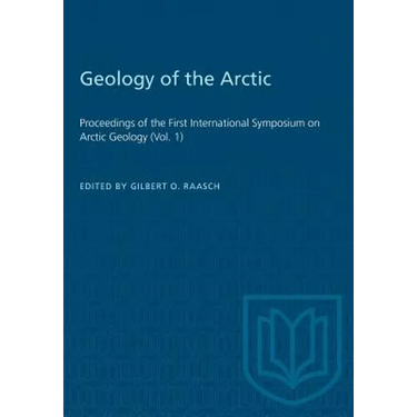 Geology of the Arctic: Proceedings of the First International Symposium on Arctic Geology (Vol. 1)