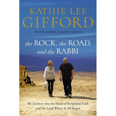 The Rock, the Road, and the Rabbi: My Journey Into the Heart of Scriptural Faith and the Land Where It All Began