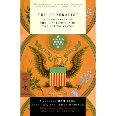 The Federalist: A Commentary on the Constitution of the United States