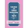 Federalism and Political Restructuring in Nigeria