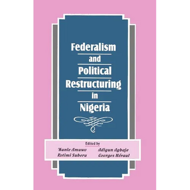 Federalism and Political Restructuring in Nigeria