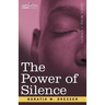 The Power of Silence: An Interpretation of Life in Its Relation to Health and Happiness