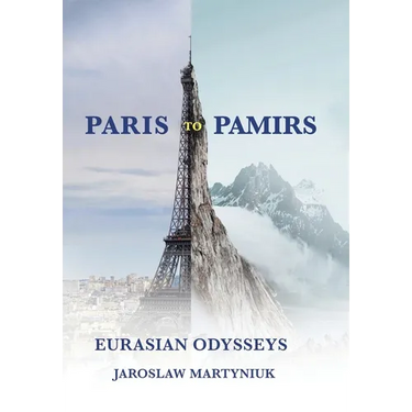 Paris to Pamirs: Eurasian Odysseys