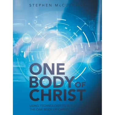 One Body of Christ: Using technology to Build the One Body of Christ