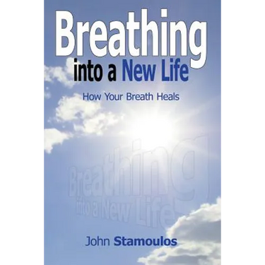 Breathing Into A New Life: How Your Breath Heals