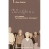 Tell It Like It Is: Reclaiming the Practice of Testimony