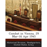 Combat in Vienna, 29 Mar-16 Apr 1945