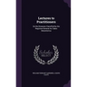 Lectures to Practitioners: On the Diseases Classified by the Registrar-General As Tabes Mesenterica