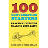 100 Conversation Starters: Practical Help for Sharing Your Faith