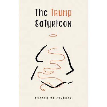 The Trump Satyricon