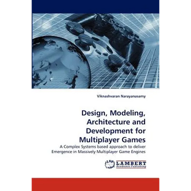 Design, Modeling, Architecture and Development for Multiplayer Games