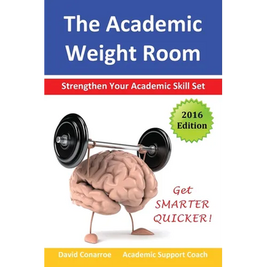 The Academic Weight Room: Strengthen Your Academic Skill Set