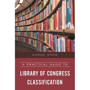 A Practical Guide to Library of Congress Classification