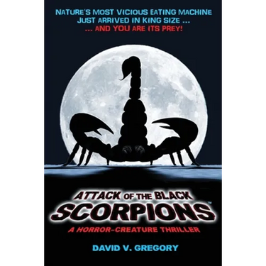 Attack of the Black Scorpions: A Horror-Creature Thriller