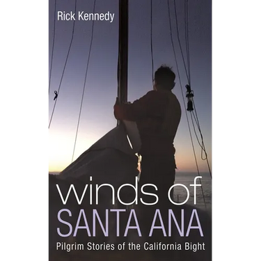 Winds of Santa Ana: Pilgrim Stories of the California Bight
