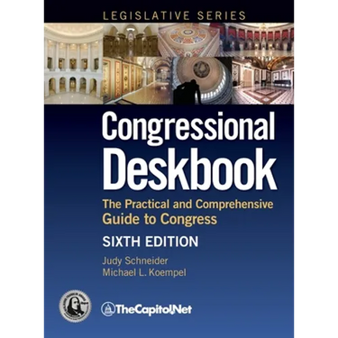 Congressional Deskbook: The Practical and Comprehensive Guide to Congress, Sixth Edition