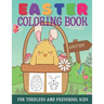 Easter Coloring Book For Toddlers And Preschool Kids: Large Print Easter Activity Book For Little Kids Ages 1-4 - Easter Eggs, Bunnies, Baskets, & Mor
