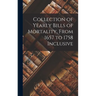 Collection of Yearly Bills of Mortality, From 1657 to 1758 Inclusive