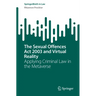 The Sexual Offences ACT 2003 and Virtual Reality: Applying Criminal Law in the Metaverse