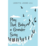 Play That Baby A Grander Song