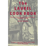 The Laurel Cook Book: America's First Southern Church Cookbook Published in 1900