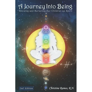 A Journey Into Being: Knowing and Nurturing Our Children As Spirit