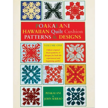 Poakalani Hawaiian Quilt Cushion Patterns & Designs: Volume One