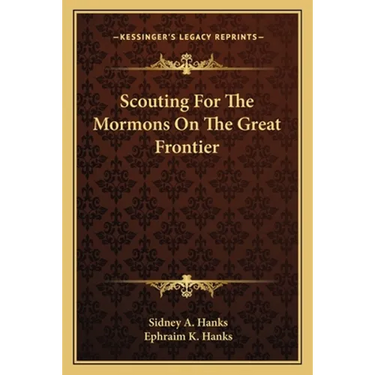 Scouting For The Mormons On The Great Frontier