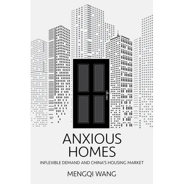 Anxious Homes: Inflexible Demand and China's Housing Market
