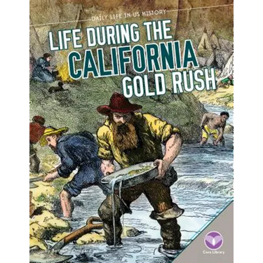 Life During the California Gold Rush