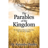 The Parables of the Kingdom: The Kingdom of Heaven Is Here Now, But Not Yet in Fullness