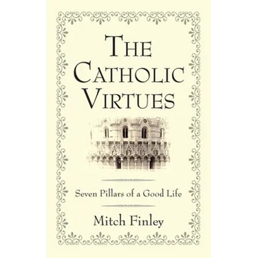 The Catholic Virtues