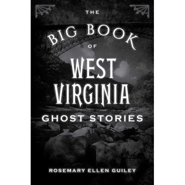 The Big Book of West Virginia Ghost Stories